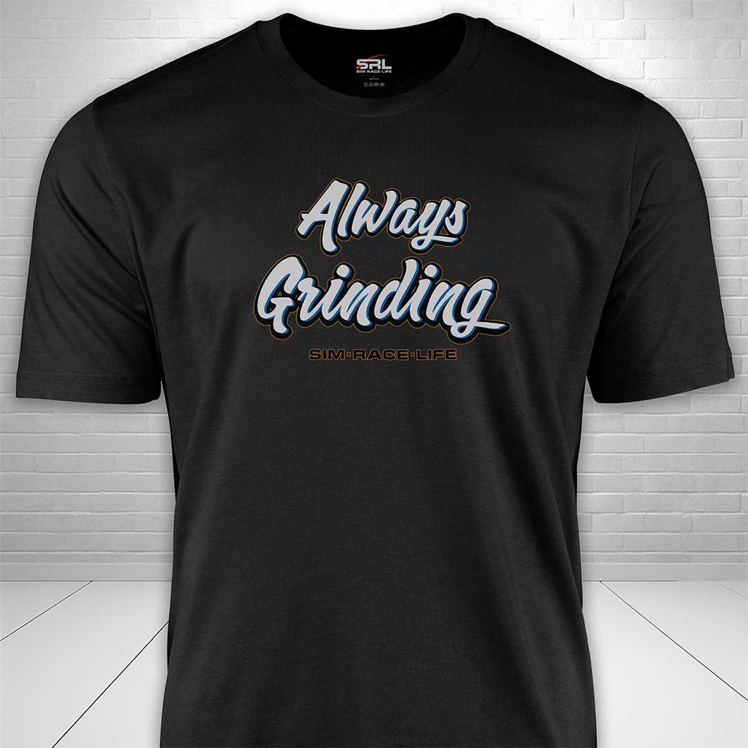 Always Grinding T-Shirt