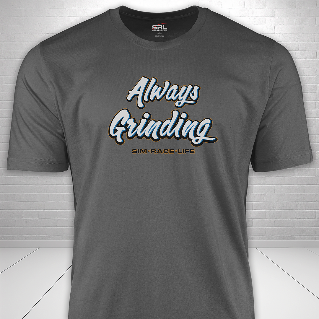 Always Grinding T-Shirt