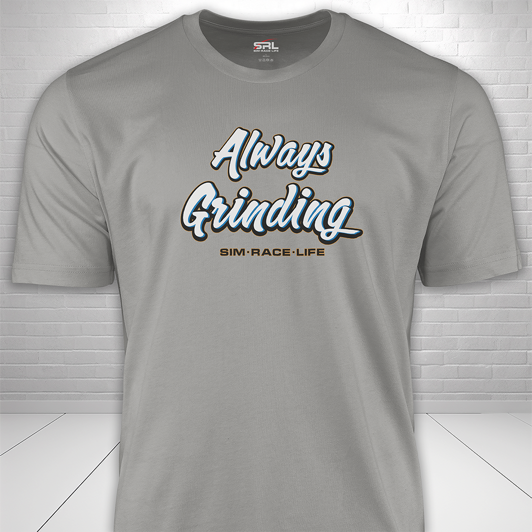 Always Grinding T-Shirt