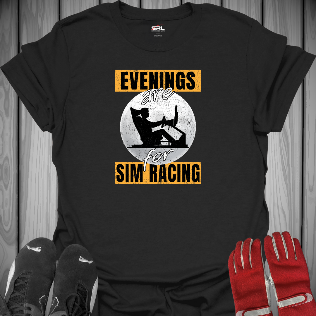 Evenings Are For Sim Racing T-Shirt