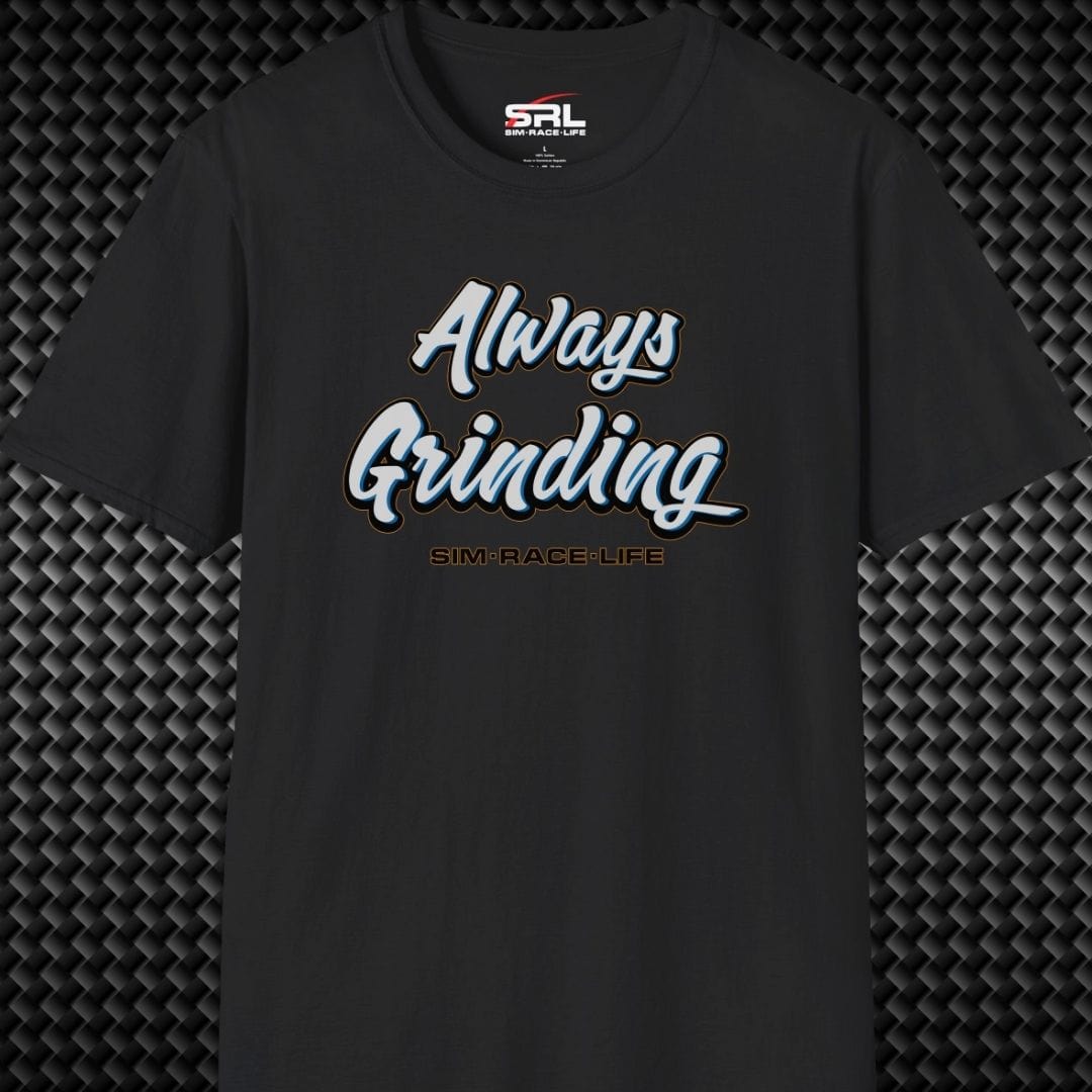 Always Grinding T-Shirt