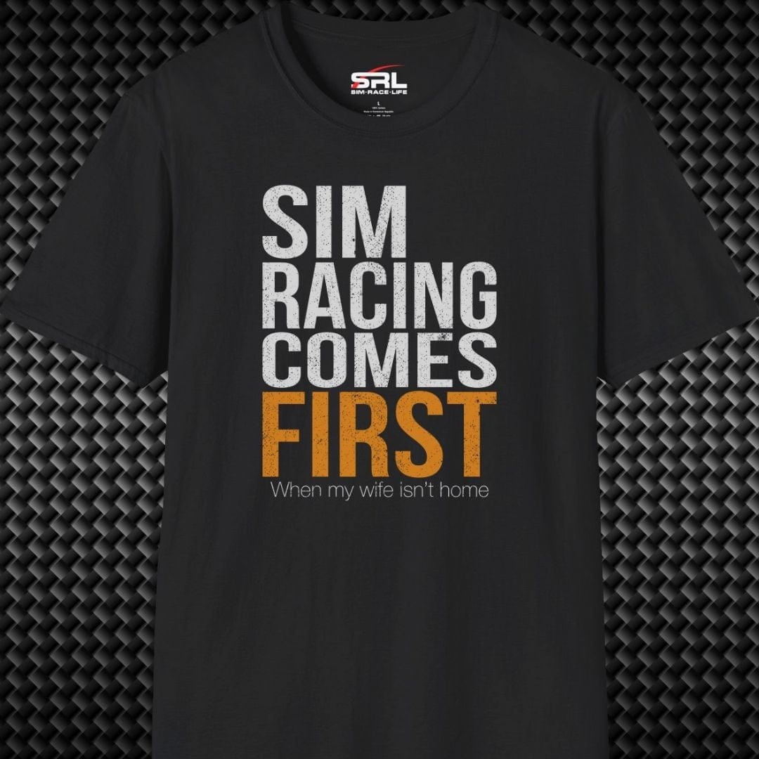 Sim Racing Comes First T-Shirt