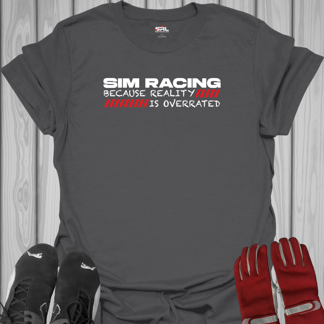 Reality is Overrated T-Shirt