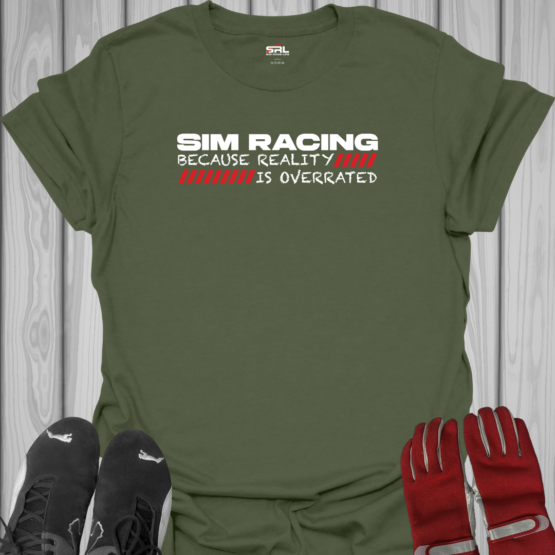 Reality is Overrated T-Shirt