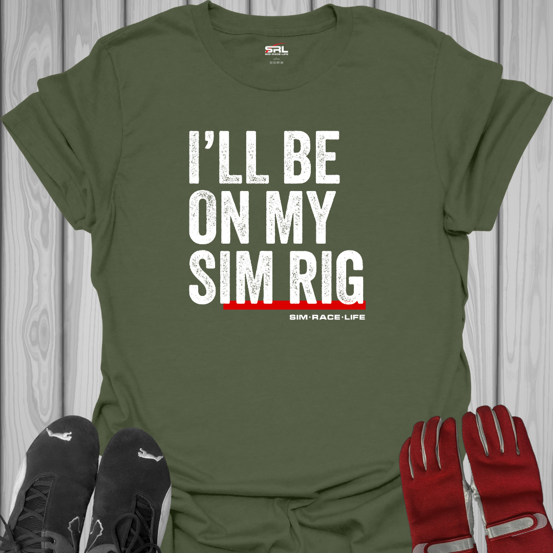 On My Sim Rig T-Shirt