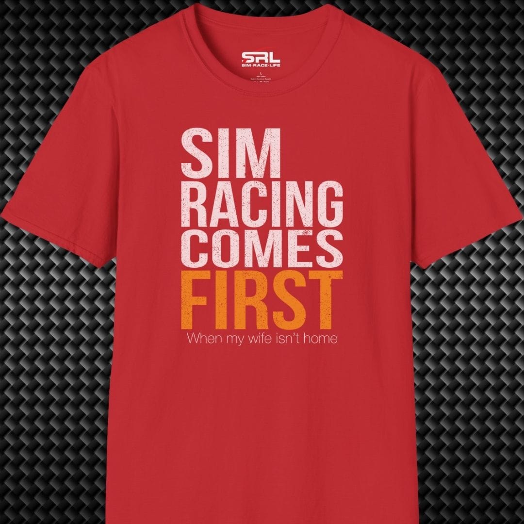 Sim Racing Comes First T-Shirt