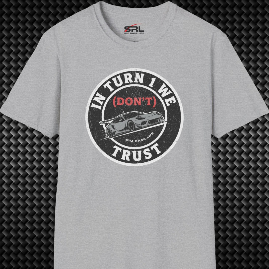 Turn 1 We Trust T-Shirt