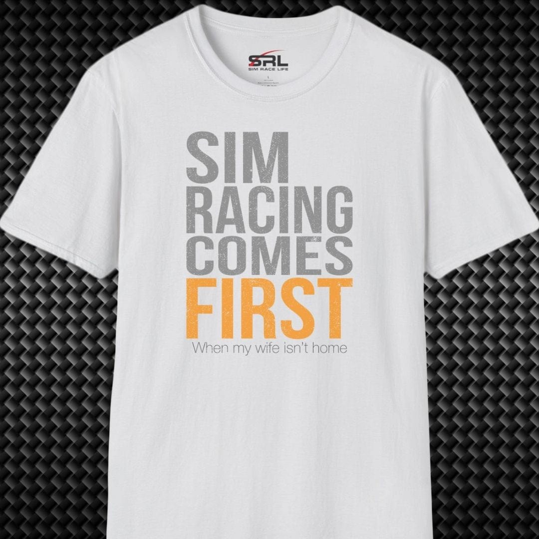 Sim Racing Comes First T-Shirt