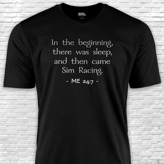 In The Beginning There Was Sleep Sim Racing T-Shirt