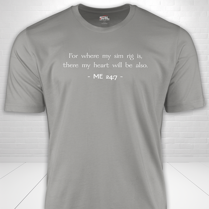 For Where My Sim Rig Is There My Heart Will Be Sim Racing T-Shirt