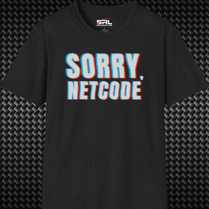 Sorry, Netcode T-Shirt