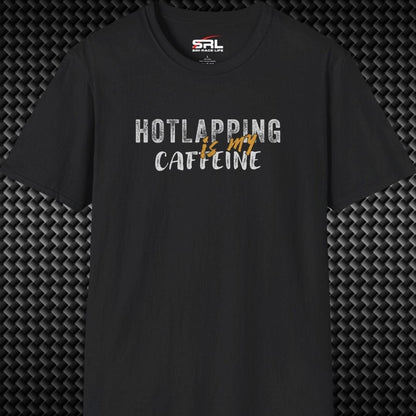 Hotlapping is Caffeine T-Shirt