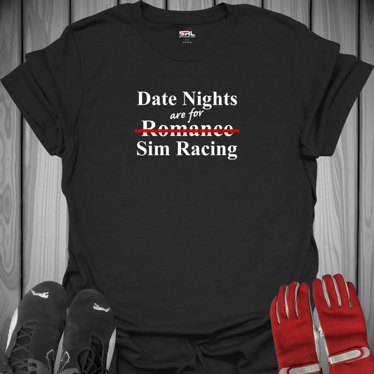 Date Nights Are For Romance Sim Racing T-Shirt