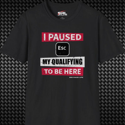 Paused My Qualifying T-Shirt