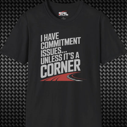 I Have Commitment Issues T-Shirt