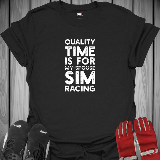 Quality Time Is For My Spouse Sim Racing T-Shirt