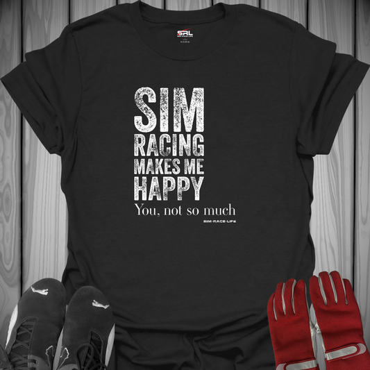 Sim Racing Makes Me Happy - T-Shirt