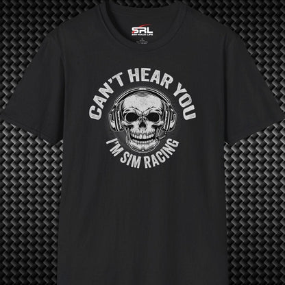 Can't Hear You T-Shirt