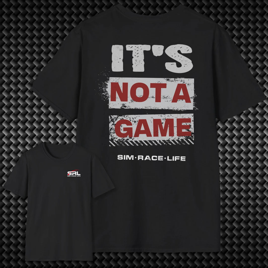 It's Not A Game T-Shirt