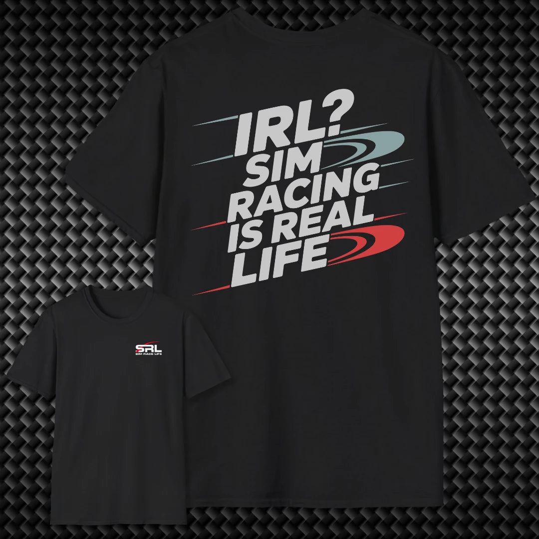 Sim Racing Is Real Life T-Shirt