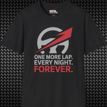 One More Lap Forever T-Shirt
