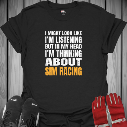 I Might Look Like I'm Listening - T-Shirt