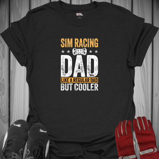 Sim Racing Dad - Like a Regular Dad But Cooler - T-Shirt