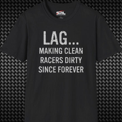 Lag Making Racers Dirty T-Shirt
