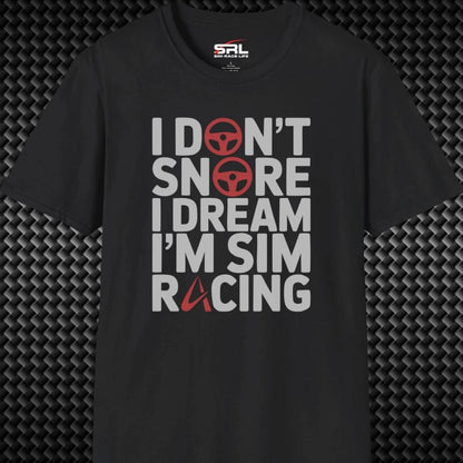 I Don't Snore T-Shirt