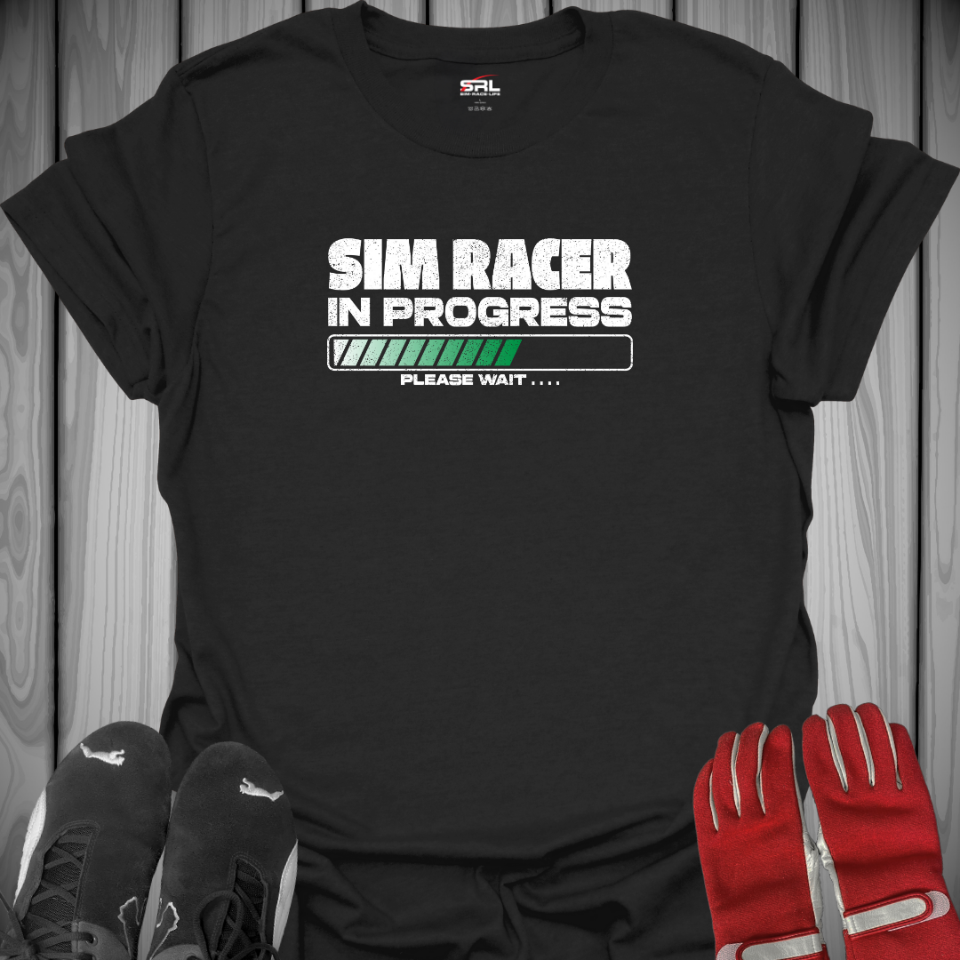 Sim Racer In Progress - T-Shirt