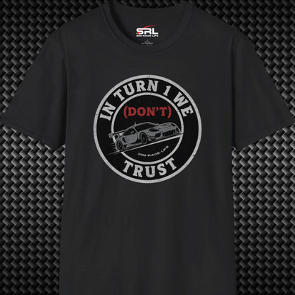 Turn 1 We Trust T-Shirt