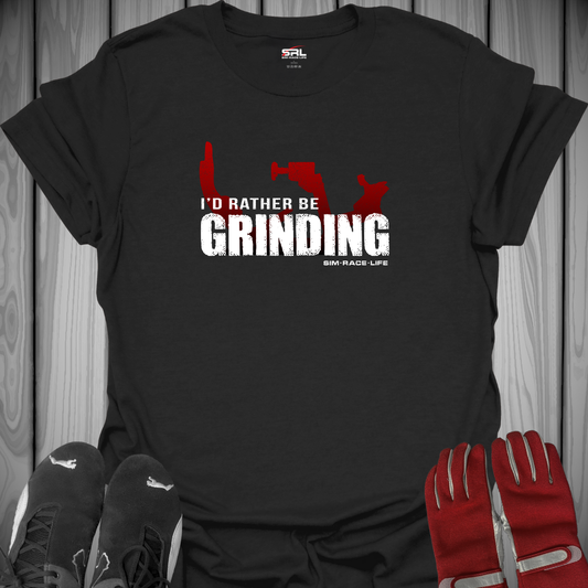 I'd Rather Be Grinding - Sim Racing T-Shirt