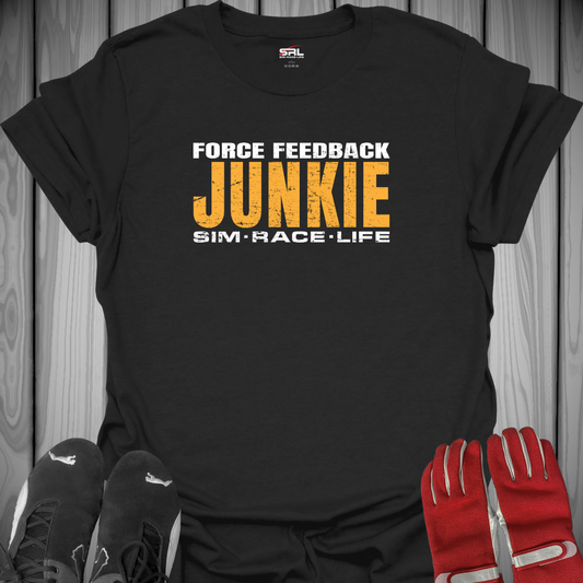 Force Feedback Junkie - Sim Racing T-Shirt