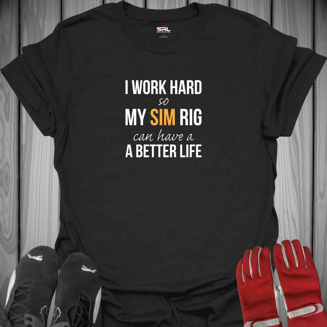 I Work Hard Sim Racing T-Shirt