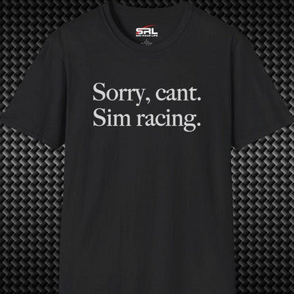 Sorry, Can't T-Shirt