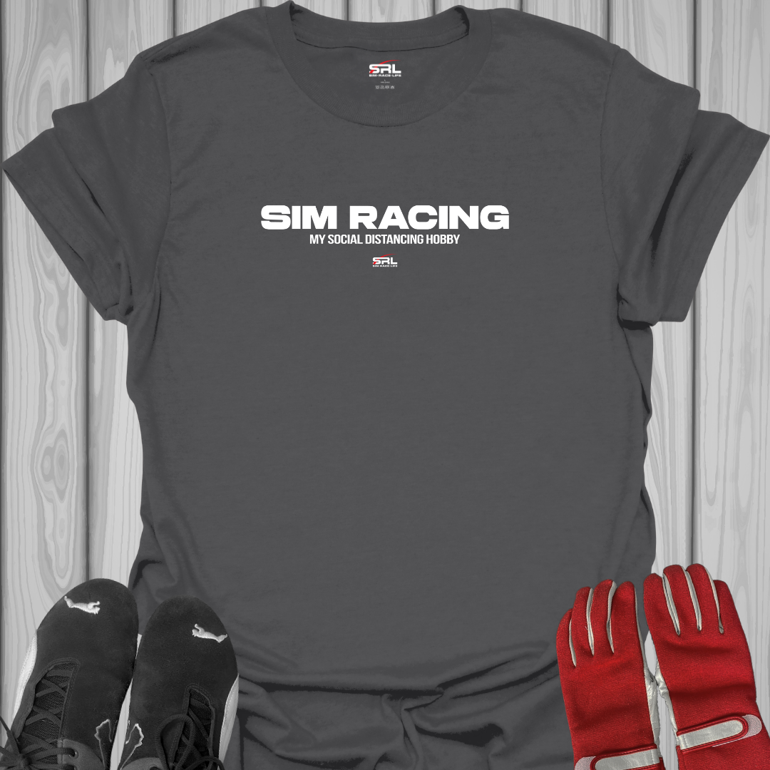 My Social Distancing Hobby - Sim Racing T-Shirt