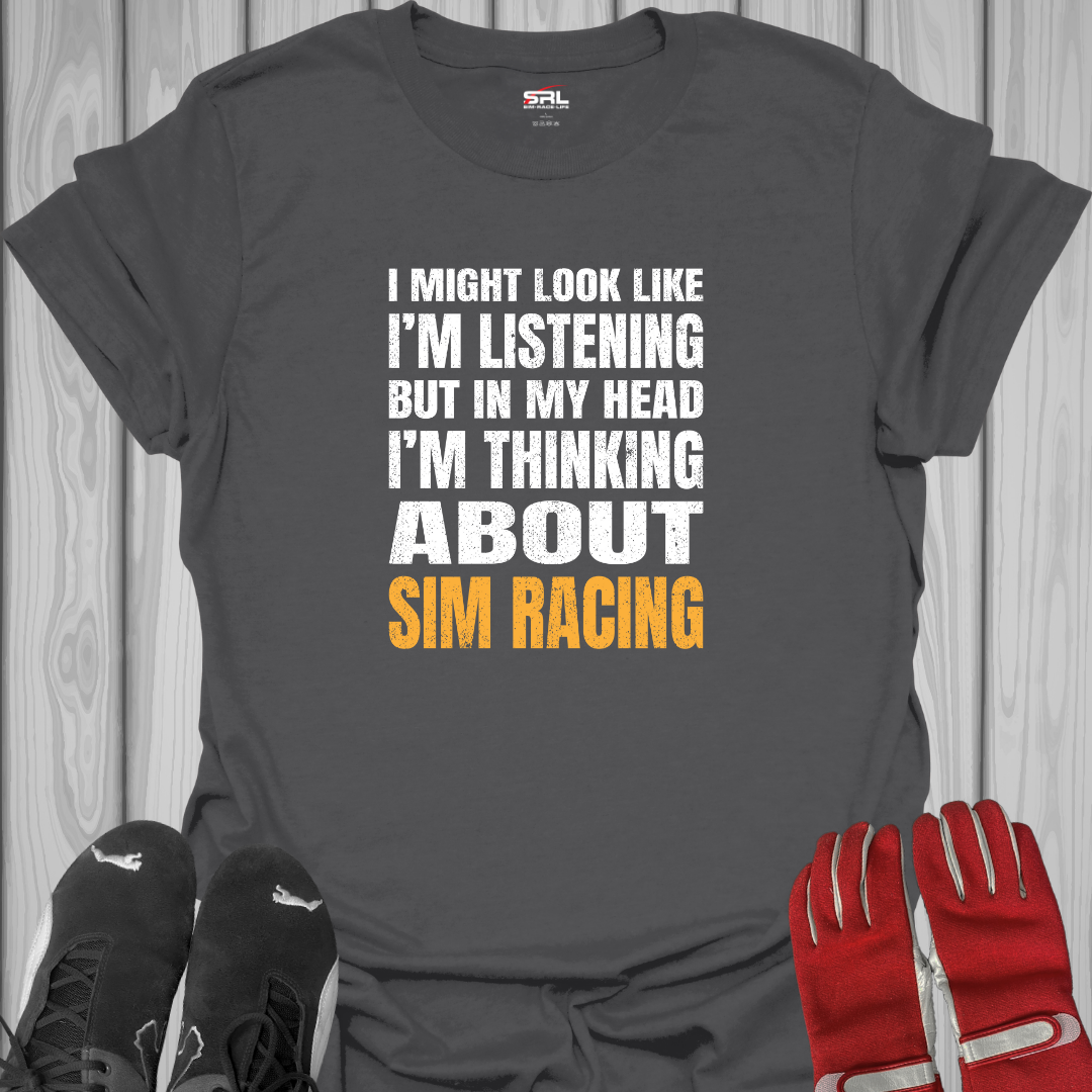 I Might Look Like I'm Listening - T-Shirt