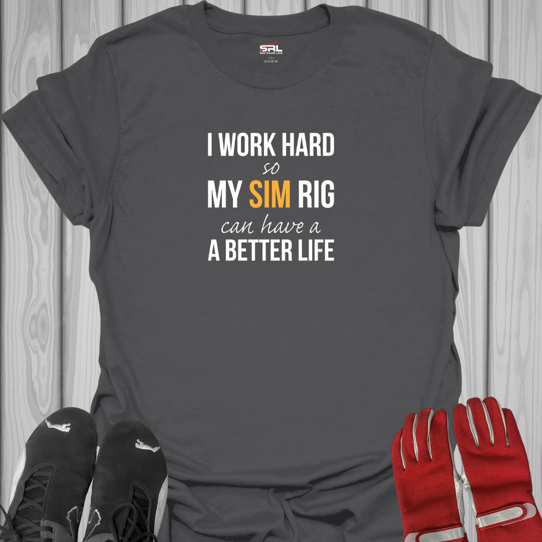 I Work Hard Sim Racing T-Shirt