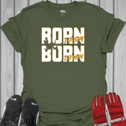 Born To Sim Born To Win T-Shirt