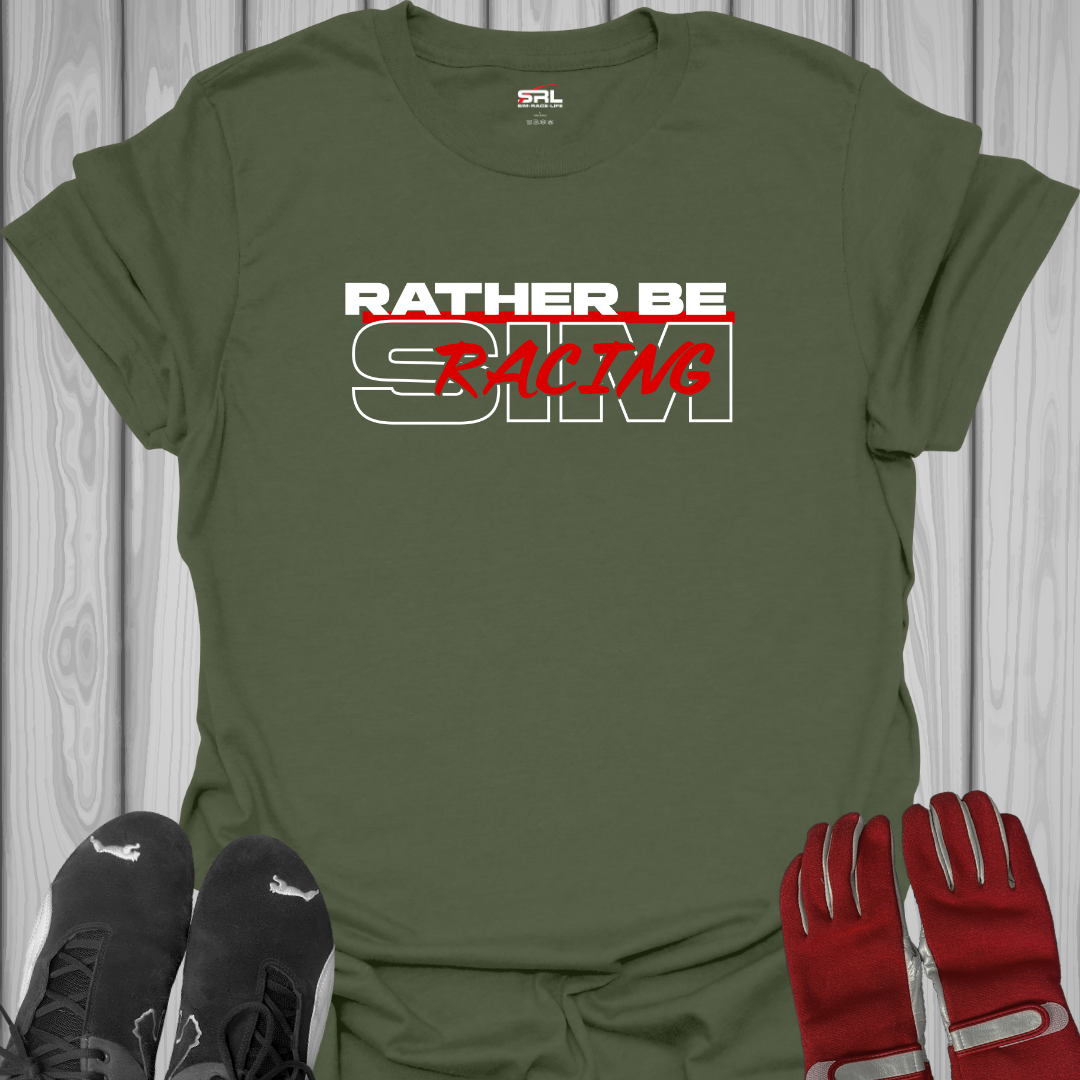 Rather Be Sim Racing - T-Shirt