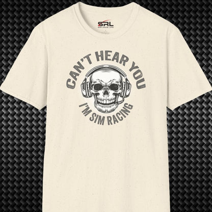 Can't Hear You T-Shirt