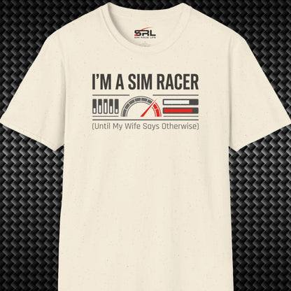 I'm A Sim Racer T-Shirt