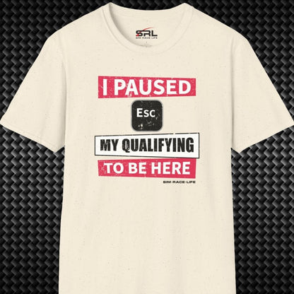 Paused My Qualifying T-Shirt