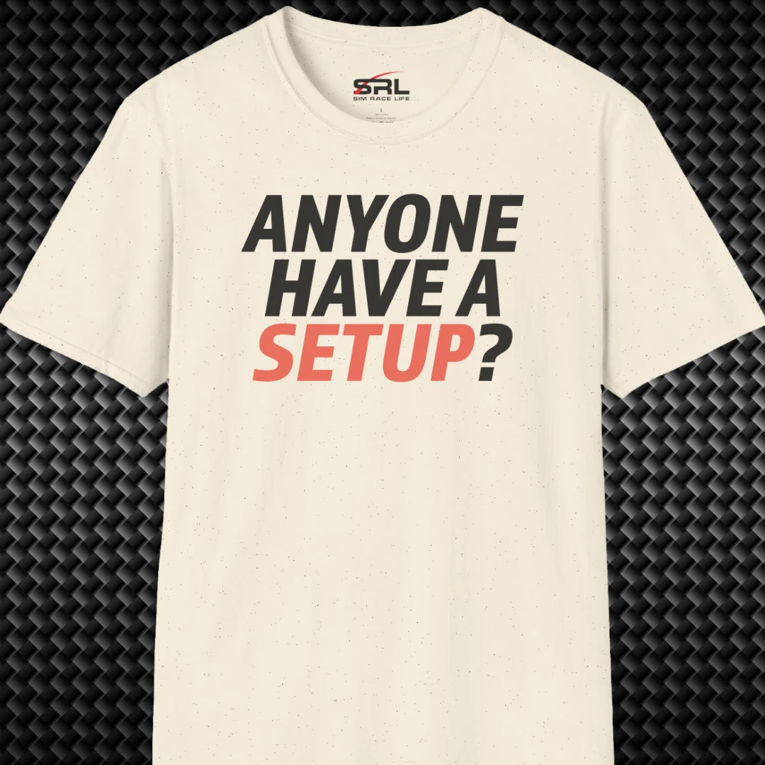 Anyone Have A Setup T-Shirt