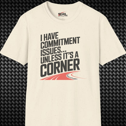 I Have Commitment Issues T-Shirt
