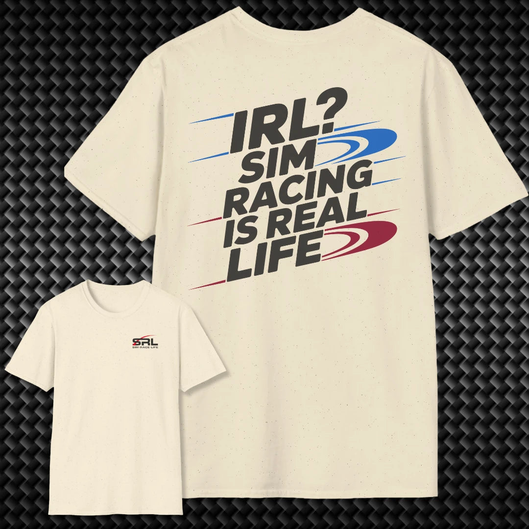 Sim Racing Is Real Life T-Shirt