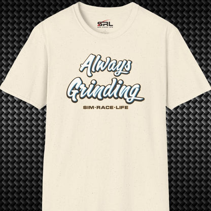 Always Grinding T-Shirt