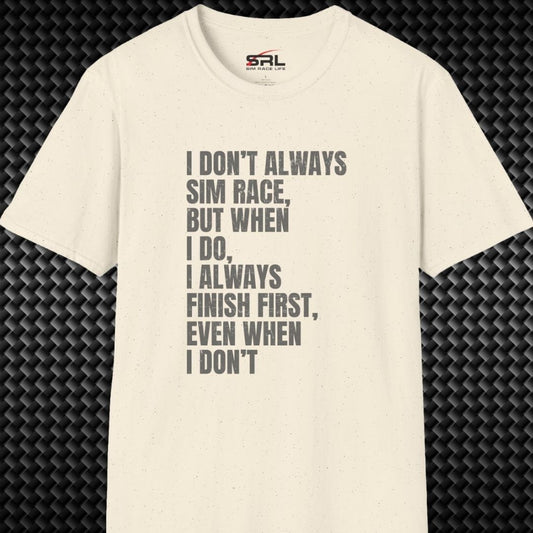 Don't Always Sim Race T-Shirt