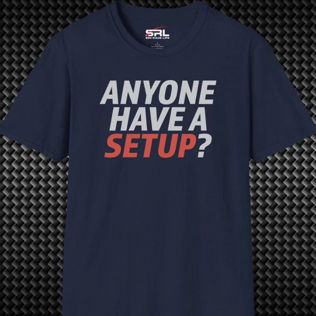 Anyone Have A Setup T-Shirt
