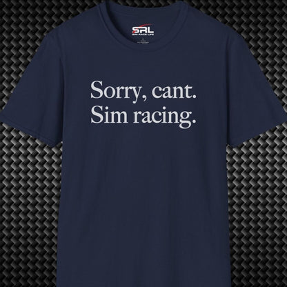 Sorry, Can't T-Shirt
